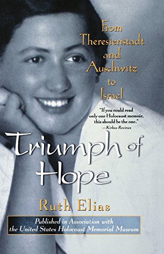 Triumph of Hope From Theresienstadt and Auschitz to Israel [Paperback]