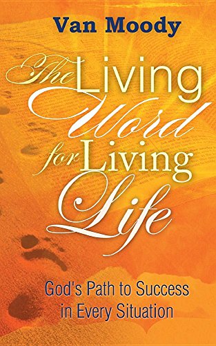 The Living Word For Living Life God's Path To Success In Every Situation [Paperback]