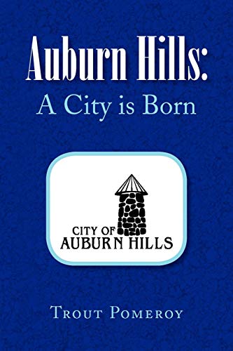 Auburn Hills  A City Is Born [Paperback]