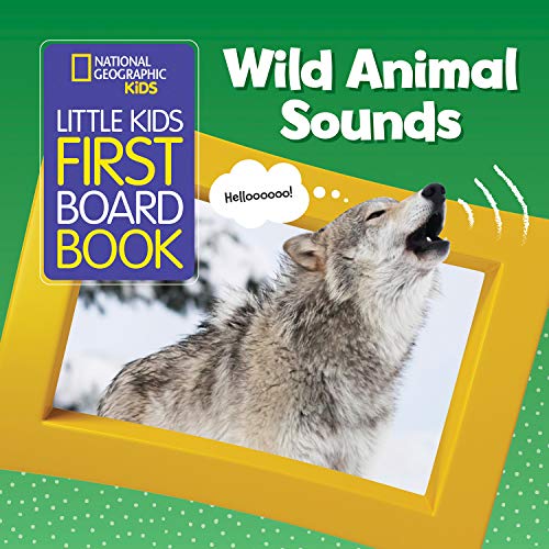 National Geographic Kids Little Kids First Board Book: Wild Animal Sounds [Board book]