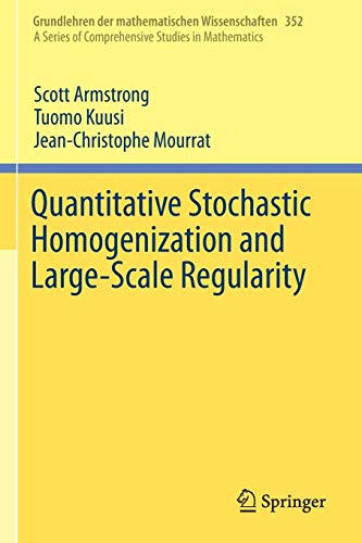 Quantitative Stochastic Homogenization and Large-Scale Regularity [Paperback]