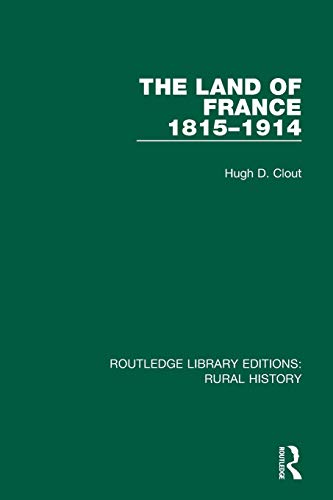 The Land of France 1815-1914 [Paperback]