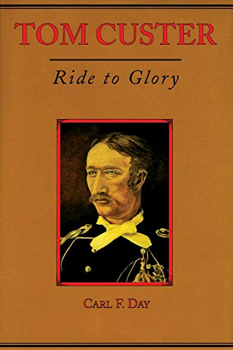 Tom Custer Ride To Glory (frontier Military Series) [Paperback]