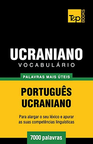 Vocabulario Portugues-Ucraniano - 7000 Palavras Mais Uteis [Paperback]