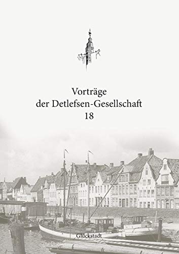 Vortrage Der Detlefsen-Gesellschaft 18 (german Edition) [Paperback]