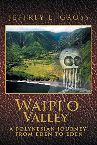 Waipi'o Valley A Polynesian Journey From Eden To Eden [Paperback]