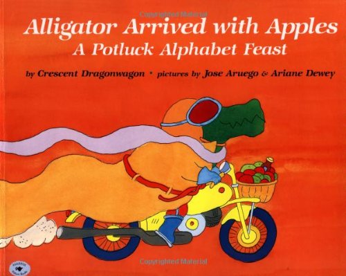 Alligator Arrived With Apples: A Potluck Alphabet Feast [Paperback]