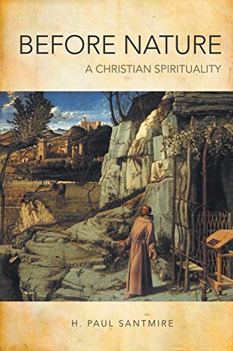 Before Nature A Christian Spirituality [Paperback]