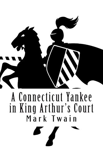 A Connecticut Yankee In King Arthur's Court [Paperback]