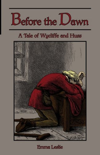 Before The Dan A Tale Of Wycliffe And Huss [Paperback]