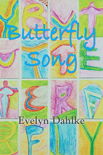 Butterfly Song -- A Battered Woman's Journey Back Into Life [Paperback]