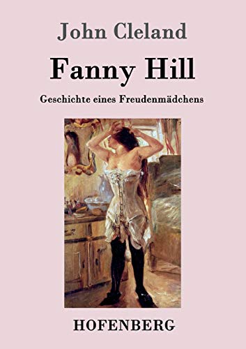 Fanny Hill Oder Geschichte Eines Freudenmdchens (german Edition) [Paperback]