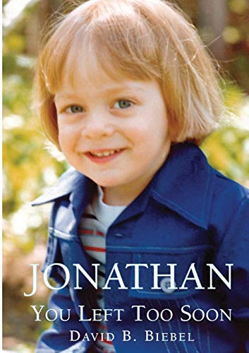 Jonathan, You Left Too Soon [Paperback]