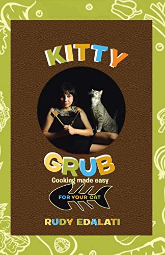 Kitty Grub Cooking Made Easy For Your Cat [Paperback]