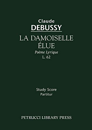 La Damoiselle Elue, L.62 Study Score (french Edition) [Paperback]