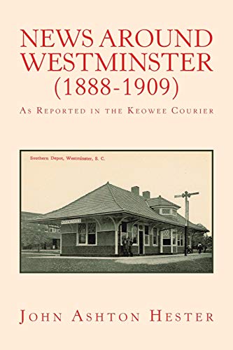 Nes Around Westminster (1888-1909)  As Reported in the Keoee Courier [Paperback]