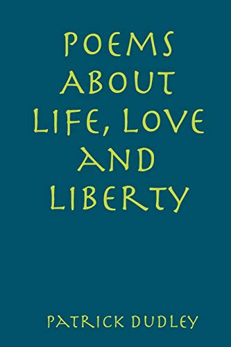 Poems about Life, Love and Liberty [Paperback]