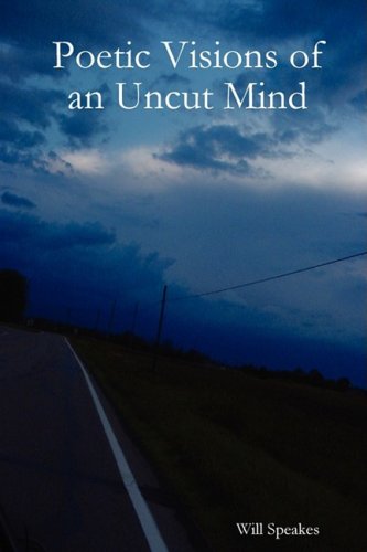 Poetic Visions of an Uncut Mind [Paperback]