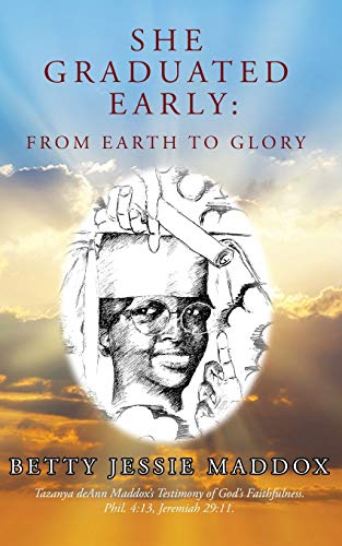 She Graduated Early  From Earth to Glory [Paperback]