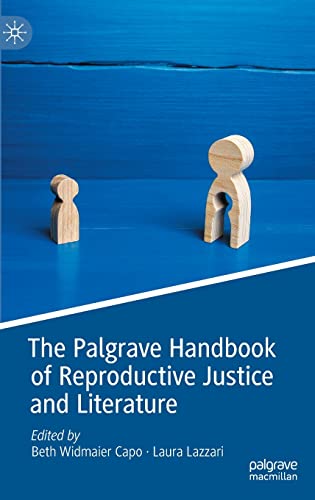 The Palgrave Handbook of Reproductive Justice and Literature [Hardcover]