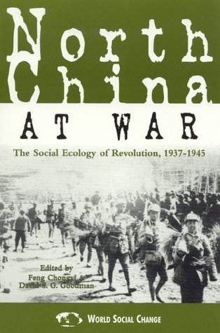 North China at War: The Social Ecology of Revolution, 19371945 [Hardcover]