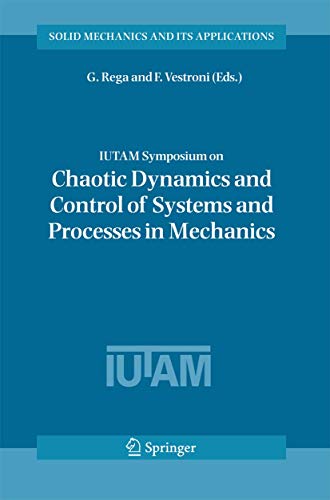 IUTAM Symposium on Chaotic Dynamics and Control of Systems and Processes in Mech [Paperback]