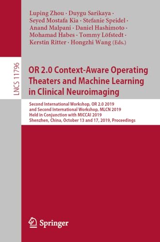 OR 2.0 Context-Aware Operating Theaters and Machine Learning in Clinical Neuroim [Paperback]