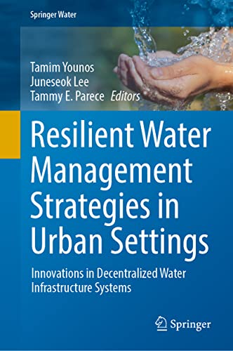 Resilient Water Management Strategies in Urban Settings: Innovations in Decentra [Hardcover]