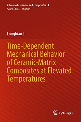 Time-Dependent Mechanical Behavior of Ceramic-Matrix Composites at Elevated Temp [Paperback]