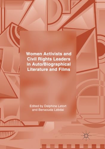 Women Activists and Civil Rights Leaders in Auto/Biographical Literature and Fil [Paperback]