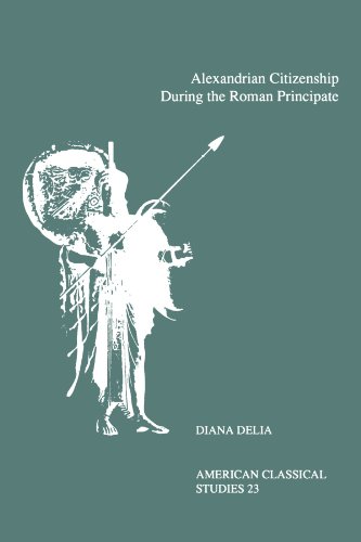 Alexandrian Citizenship During the Roman Principate [Paperback]