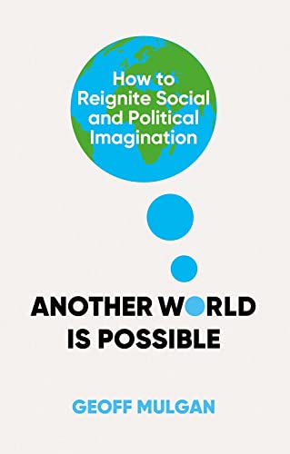 Another World Is Possible: How to Reignite So