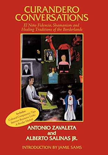 Curandero Conversations El Nio Fidencio, Shamanism And Healing Traditions Of T [Hardcover]