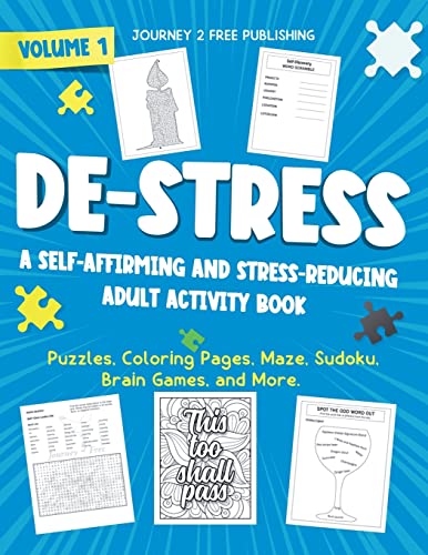 De-Stress A Self-Affirming And Stress-Relieving Adult Activity Book