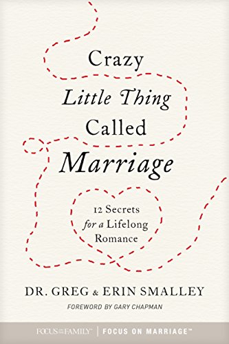 Crazy Little Thing Called Marriage: 12 Secrets for a Lifelong Romance [Paperback]