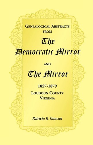 Genealogical Abstracts From The Democratic Mirror And The Mirror, 1857-1879, Lou [Paperback]