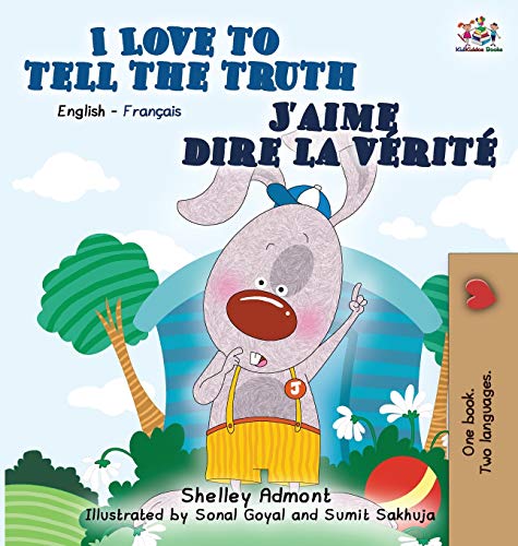 I Love To Tell The Truth J'aime Dire La Verite (english French Bilingual Collect [Hardcover]