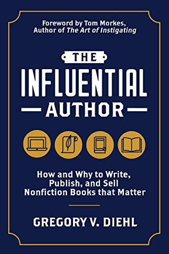 Influential Author  Ho and Why to Write, Publish, and Sell Nonfiction Books Th [Paperback]