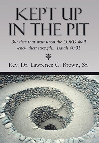 Kept up in the Pit  But They That Wait upon the Lord Shall Renew Their Strength [Hardcover]