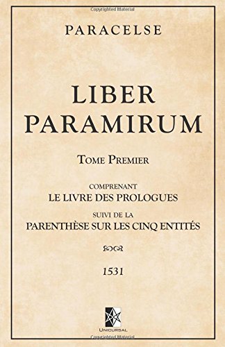 Liber Paramirum  Comprenant le Livre des Prologues Suivi de la Parenthse Sur l [Paperback]