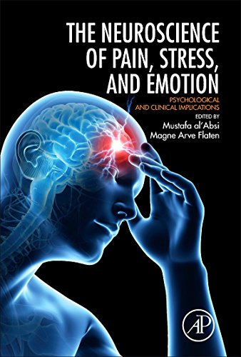 Neuroscience of Pain, Stress, and Emotion Psychological and Clinical Implicatio [Hardcover]