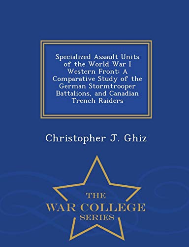 Specialized Assault Units Of The World War I Western Front A Comparative Study  [Paperback]