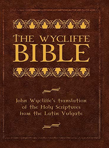 The Wycliffe Bible John Wycliffe's Translation Of The Holy Scriptures From The  [Hardcover]