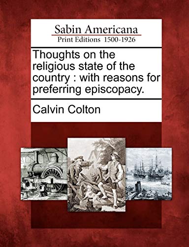 Thoughts on the Religious State of the Country  With Reasons for Preferring Epi [Paperback]