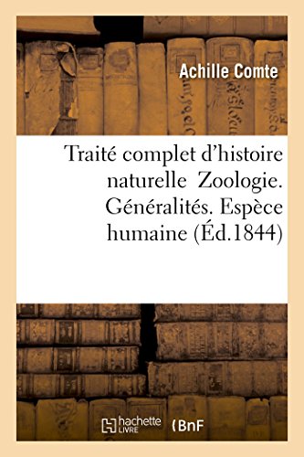 Traite Complet D'histoire Naturelle Zoologie. Generalites. Espece Humaine (frenc [Paperback]