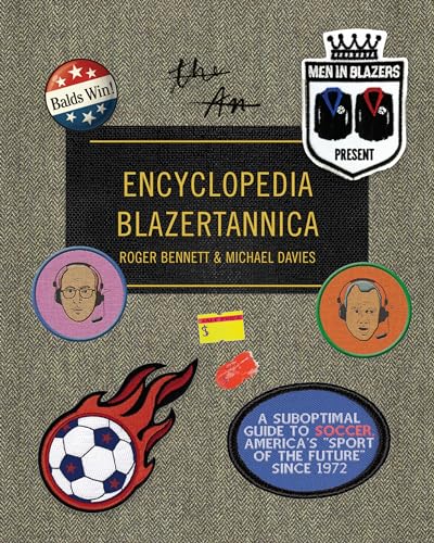 Men in Blazers Present Encyclopedia Blazertannica: A Suboptimal Guide to Soccer, [Hardcover]