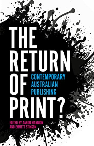 The Return of Print?: Contemporary Australian Publishing [Paperback]