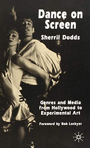 Dance on Screen: Genres and Media from Hollywood to Experimental Art [Hardcover]