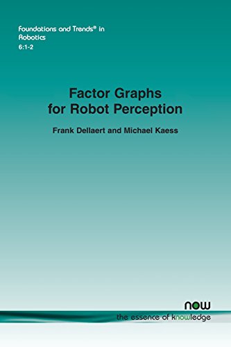 Factor Graphs For Robot Perception (foundations And Trends(r) In Robotics) [Paperback]