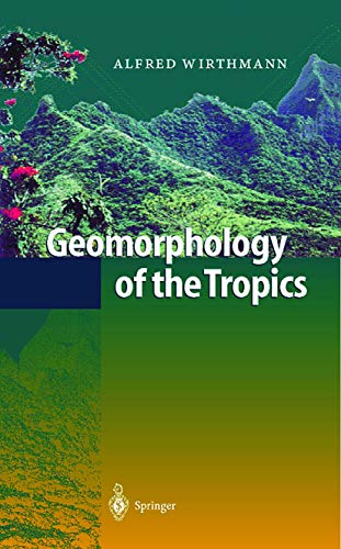 Geomorphology of the Tropics [Hardcover]